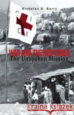 War and the Red Cross: The Unspoken Mission Na, Na 9781349615438 Palgrave MacMillan