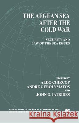 The Aegean Sea After the Cold War: Security and Law of the Sea Issues Na, Na 9781349624300 Palgrave MacMillan