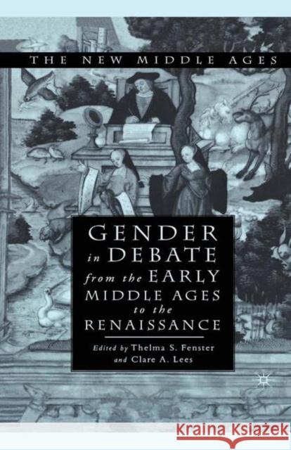 Gender in Debate from the Early Middle Ages to the Renaissance Fenster, T. 9781349629206