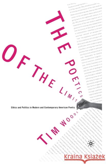 The Poetics of the Limit: Ethics and Politics in Modern and Contemporary American Poetry Woods, Tim 9781349633920 Palgrave MacMillan