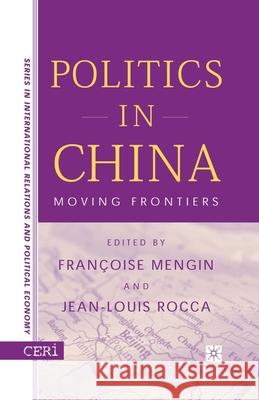 Politics in China: Moving Frontiers Mengin, F. 9781349635870 Palgrave MacMillan