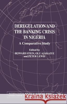 Deregulation and the Banking Crisis in Nigeria: A Comparative Study Stein, H. 9781349650835 Palgrave MacMillan