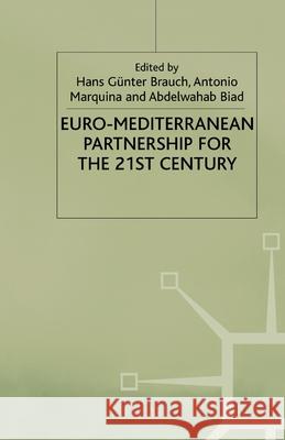 Euro-Mediterranean Partnership for the Twenty-First Century H. Brauch A. Marquina A. Biad 9781349656714 Palgrave Macmillan