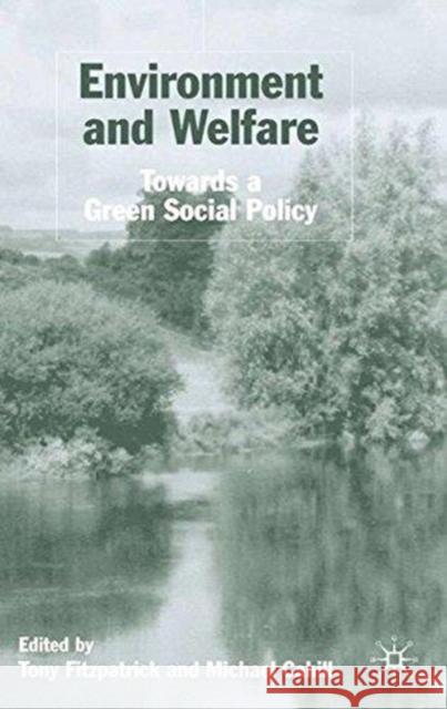 Environment and Welfare: Towards a Green Social Policy Fitzpatrick, T. 9781349661565 Palgrave MacMillan
