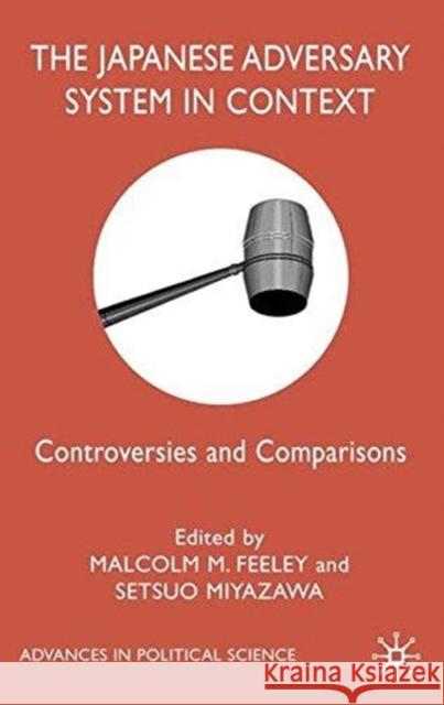 The Japanese Adversary System in Context: Controversies and Comparisons Feeley, M. 9781349661824