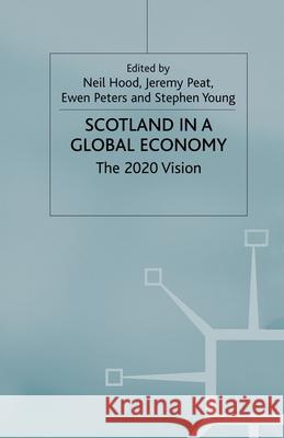 Scotland in a Global Economy: The 2020 Vision Hood, N. 9781349664405 Palgrave MacMillan