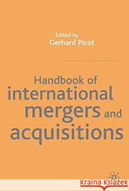 Handbook of International Mergers and Aquisitions: Planning, Execution and Integration Picot, G. 9781349664733 Palgrave Macmillan