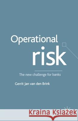 Operational Risk : The New Challenge for Banks Gerrit Jan Va Gerrit Jan Van Den Brink 9781349664764 Palgrave MacMillan