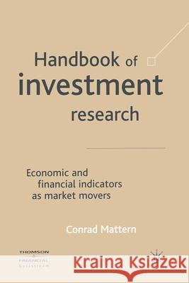 Handbook of Investment Research: Economic and Financial Indicators as Market Movers Mattern, C. 9781349664795 Palgrave MacMillan