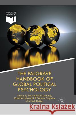 The Palgrave Handbook of Global Political Psychology C. Kinnvall T. Capelos H. Dekker 9781349671045 Palgrave MacMillan