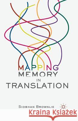 Mapping Memory in Translation Siobhan Brownlie 9781349681334 Palgrave MacMillan