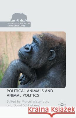 Political Animals and Animal Politics Marcel Wissenburg David Schlosberg 9781349683109