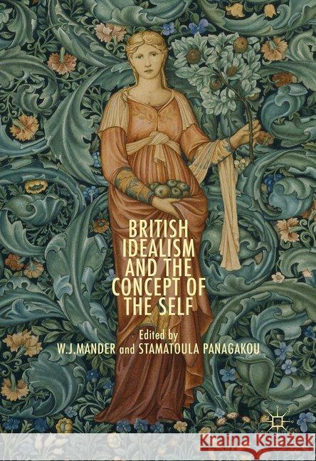 British Idealism and the Concept of the Self W. J. Mander Stamatoula Panagakou  9781349691111 Palgrave Macmillan