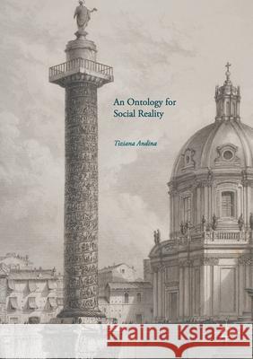 An Ontology for Social Reality Tiziana Andina Sarah D 9781349692279 Palgrave MacMillan