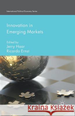 Innovation in Emerging Markets J. Haar R. Ernst 9781349693900 Palgrave MacMillan