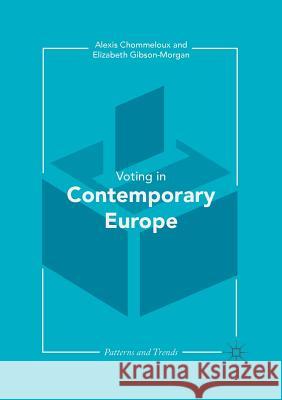 Contemporary Voting in Europe: Patterns and Trends Chommeloux, Alexis 9781349701964