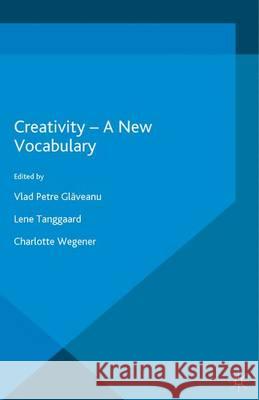 Creativity -- A New Vocabulary Glăveanu, Vlad Petre 9781349702466