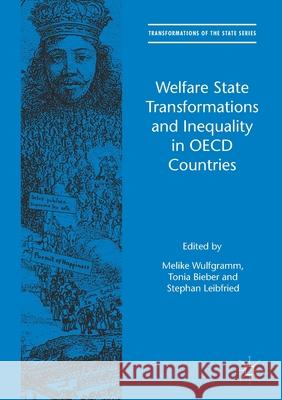 Welfare State Transformations and Inequality in OECD Countries Melike Wulfgramm Tonia Bieber Stephan Leibfried 9781349702480 Palgrave Macmillan