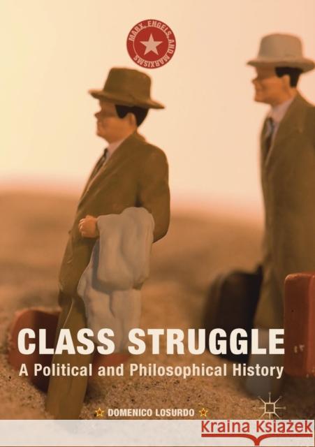 Class Struggle: A Political and Philosophical History Losurdo, Domenico 9781349706624 Palgrave Macmillan