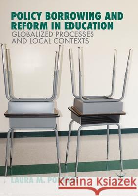 Policy Borrowing and Reform in Education: Globalized Processes and Local Contexts Portnoi, Laura M. 9781349708437 Palgrave Macmillan