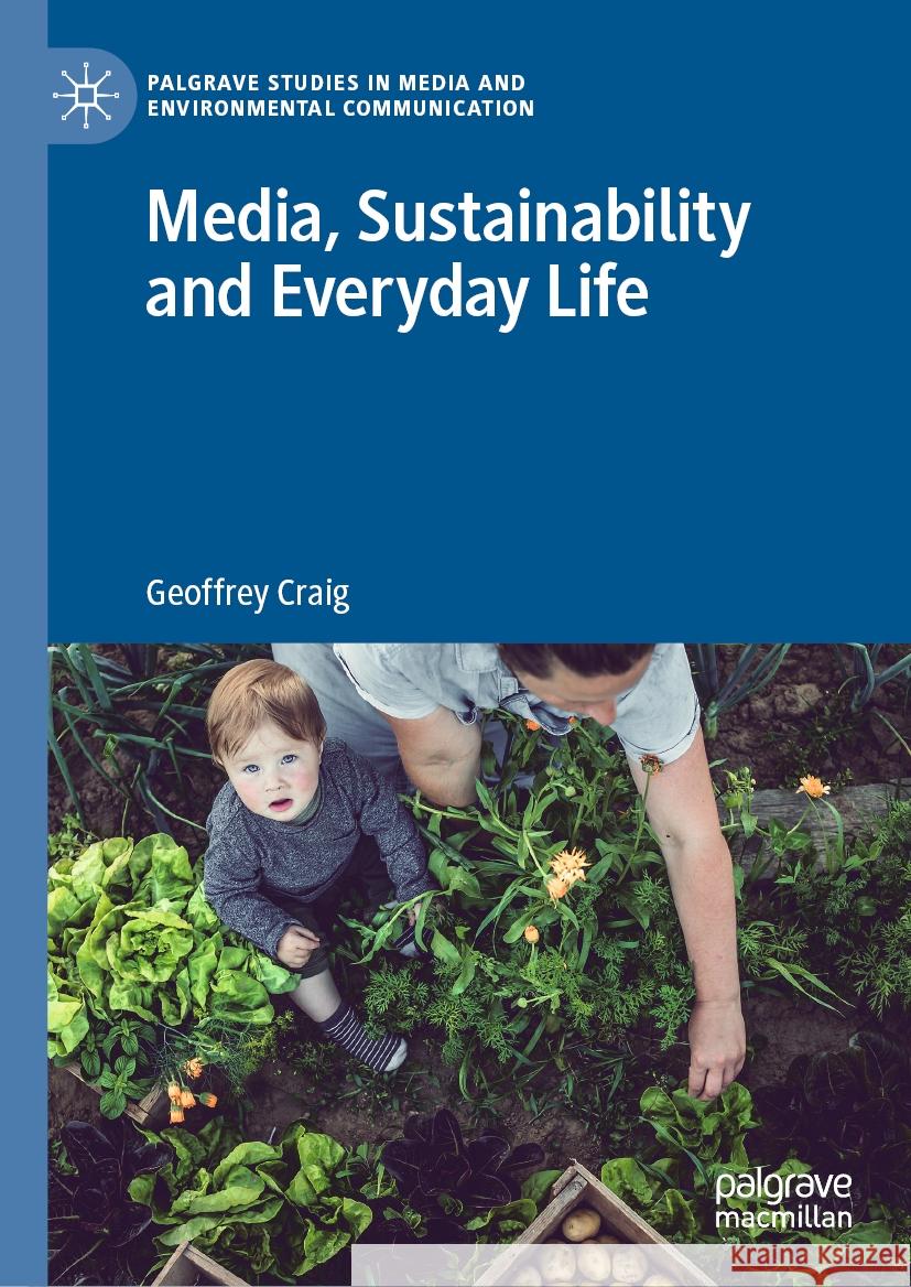 Media, Sustainability and Everyday Life Geoffrey Craig   9781349710058