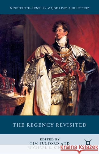 The Regency Revisited Tim Fulford Michael E Sinatra  9781349713141 Palgrave Macmillan