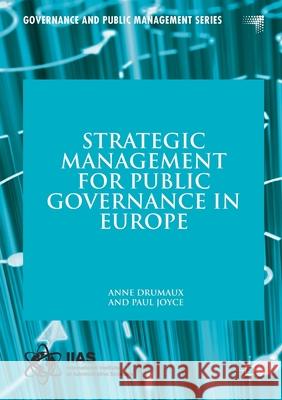 Strategic Management for Public Governance in Europe Anne Drumaux Paul Joyce  9781349714490