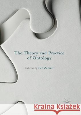 The Theory and Practice of Ontology Leo Zaibert   9781349716135 Palgrave Macmillan