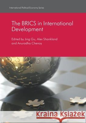 The Brics in International Development Gu, Jing 9781349717668 Palgrave Macmillan