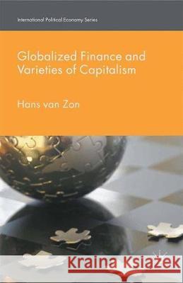 Globalized Finance and Varieties of Capitalism H. van Zon Hans van Zon  9781349719532 Palgrave Macmillan