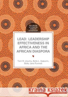 Lead: Leadership Effectiveness in Africa and the African Diaspora Lituchy, Terri R. 9781349720910