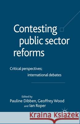 Contesting Public Sector Reforms: Critical Perspectives; International Debates Wood, Geoffrey E. 9781349722150