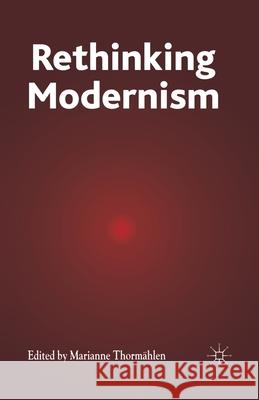 Rethinking Modernism Marianne Thormahlen Marianne Thor M. Thormahlen 9781349724031 Palgrave MacMillan