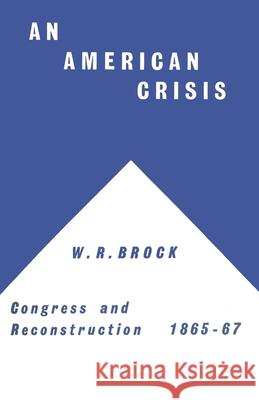 An American Crisis: Congress & Reconstruction 1865-1867 NA NA   9781349816989 Palgrave Macmillan