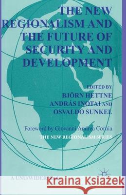 The New Regionalism and the Future of Security and Development: Vol. 4 Hettne, B. 9781349820511 Palgrave MacMillan