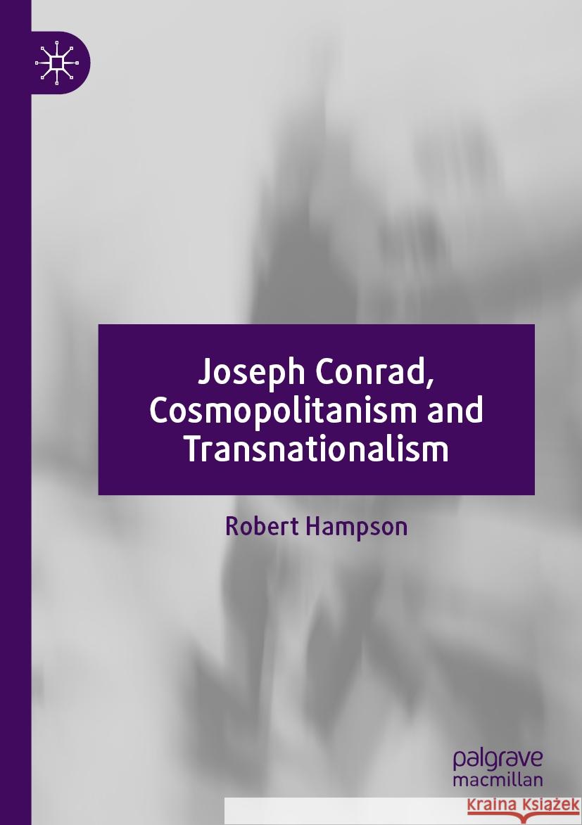 Joseph Conrad, Cosmopolitanism and Transnationalism Robert Hampson 9781349844302 Palgrave Macmillan UK