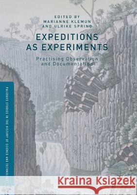 Expeditions as Experiments: Practising Observation and Documentation Klemun, Marianne 9781349845347 Palgrave MacMillan