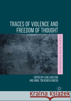 Traces of Violence and Freedom of Thought Lene Auestad Amal Treacher Kabesh  9781349847099 Palgrave Macmillan