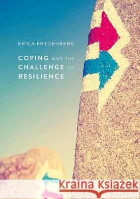 Coping and the Challenge of Resilience Erica Frydenberg   9781349849208 Palgrave Macmillan