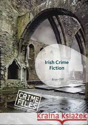 Irish Crime Fiction Brian Cliff   9781349850891