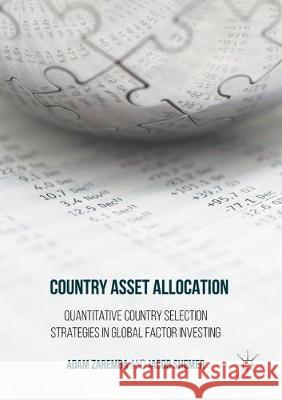 Country Asset Allocation: Quantitative Country Selection Strategies in Global Factor Investing Adam Zaremba Jacob Shemer  9781349930340 Palgrave Macmillan