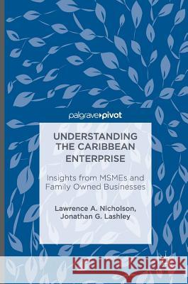 Understanding the Caribbean Enterprise: Insights from Msmes and Family Owned Businesses Nicholson, Lawrence A. 9781349948789 Palgrave MacMillan