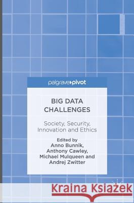 Big Data Challenges: Society, Security, Innovation and Ethics Bunnik, Anno 9781349948840 Palgrave Macmillan