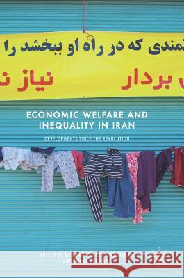 Economic Welfare and Inequality in Iran: Developments Since the Revolution Farzanegan, Mohammad Reza 9781349950249 Palgrave MacMillan