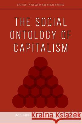 The Social Ontology of Capitalism Dan Krier Mark P. Worrell 9781349950614 Palgrave MacMillan