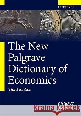 The New Palgrave Dictionary of Economics Palgrave Higher Education 9781349951888 Palgrave MacMillan