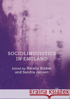 Sociolinguistics in England Natalie Braber Sandra Jansen 9781349953936 Palgrave MacMillan