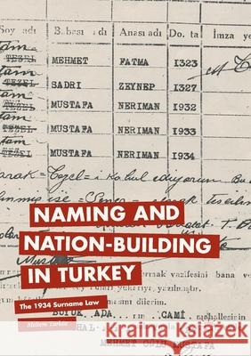 Naming and Nation-Building in Turkey: The 1934 Surname Law Türköz, Meltem 9781349954155