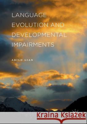 Language Evolution and Developmental Impairments Arild Lian 9781349954551 Palgrave MacMillan