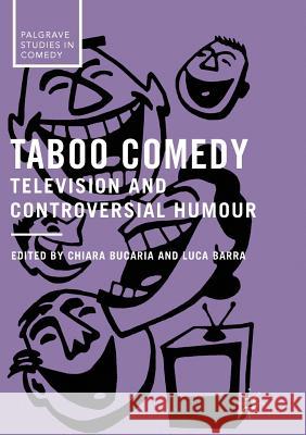Taboo Comedy: Television and Controversial Humour Bucaria, Chiara 9781349955220 Palgrave MacMillan